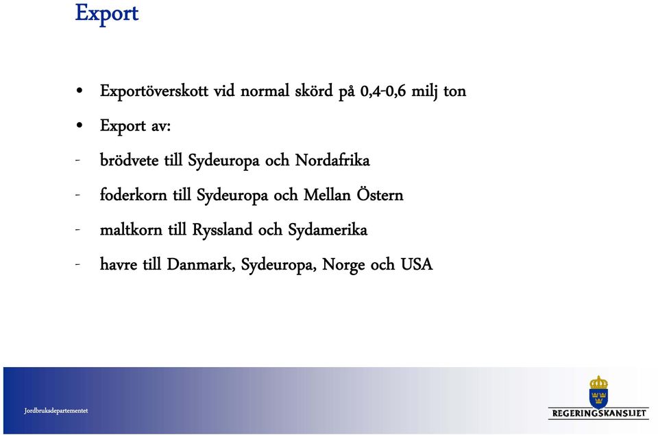 foderkorn till Sydeuropa och Mellan Östern - maltkorn till