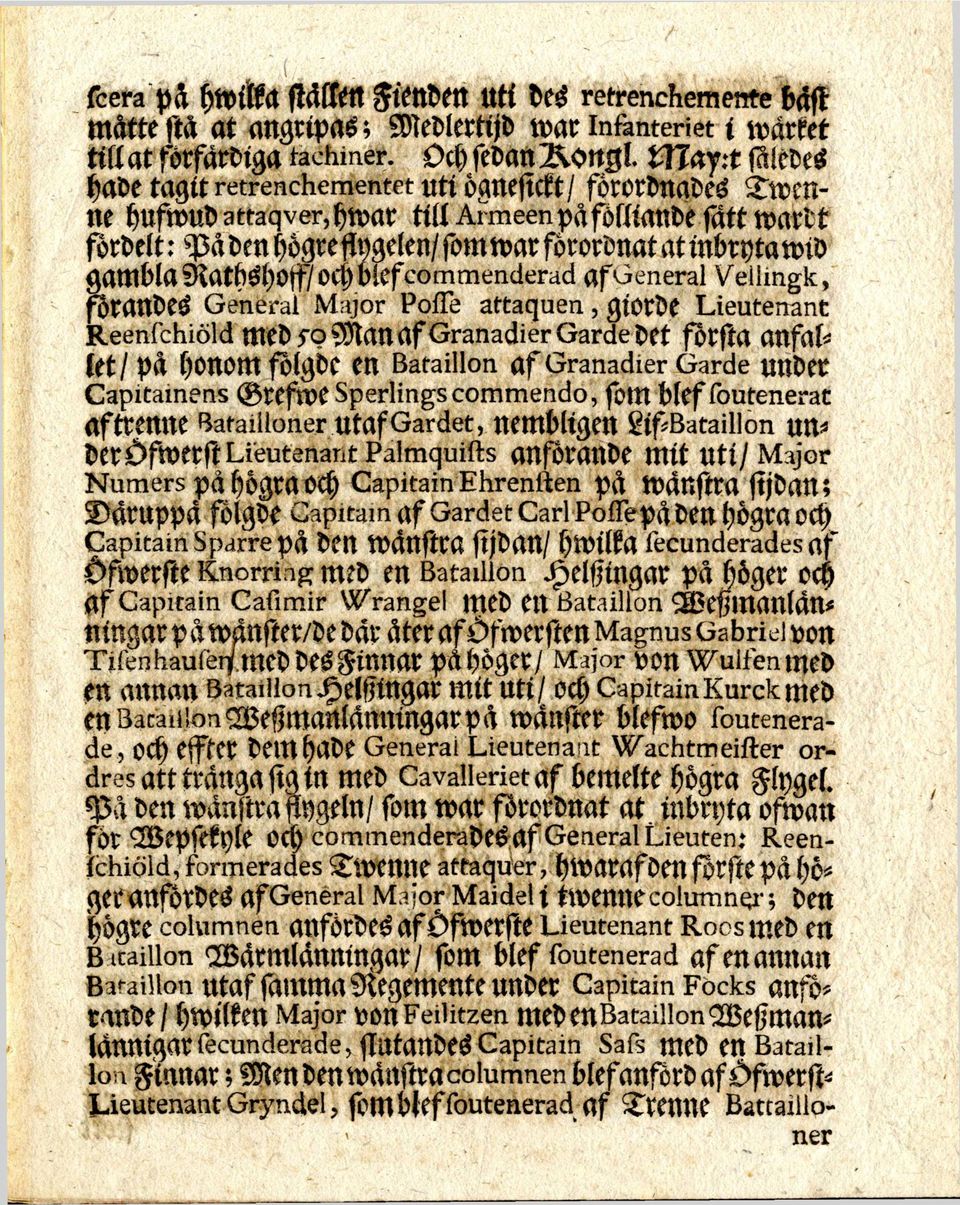inbrytawid gamblanathshojf/ochblefcommenäeraä af General Veilmgk, ftrandes General Major Pofle attaquen, giorde Lieutenant Reenfchiöld med 5"9 59tatt af Granadier Garde det första anfal let/ pä honom