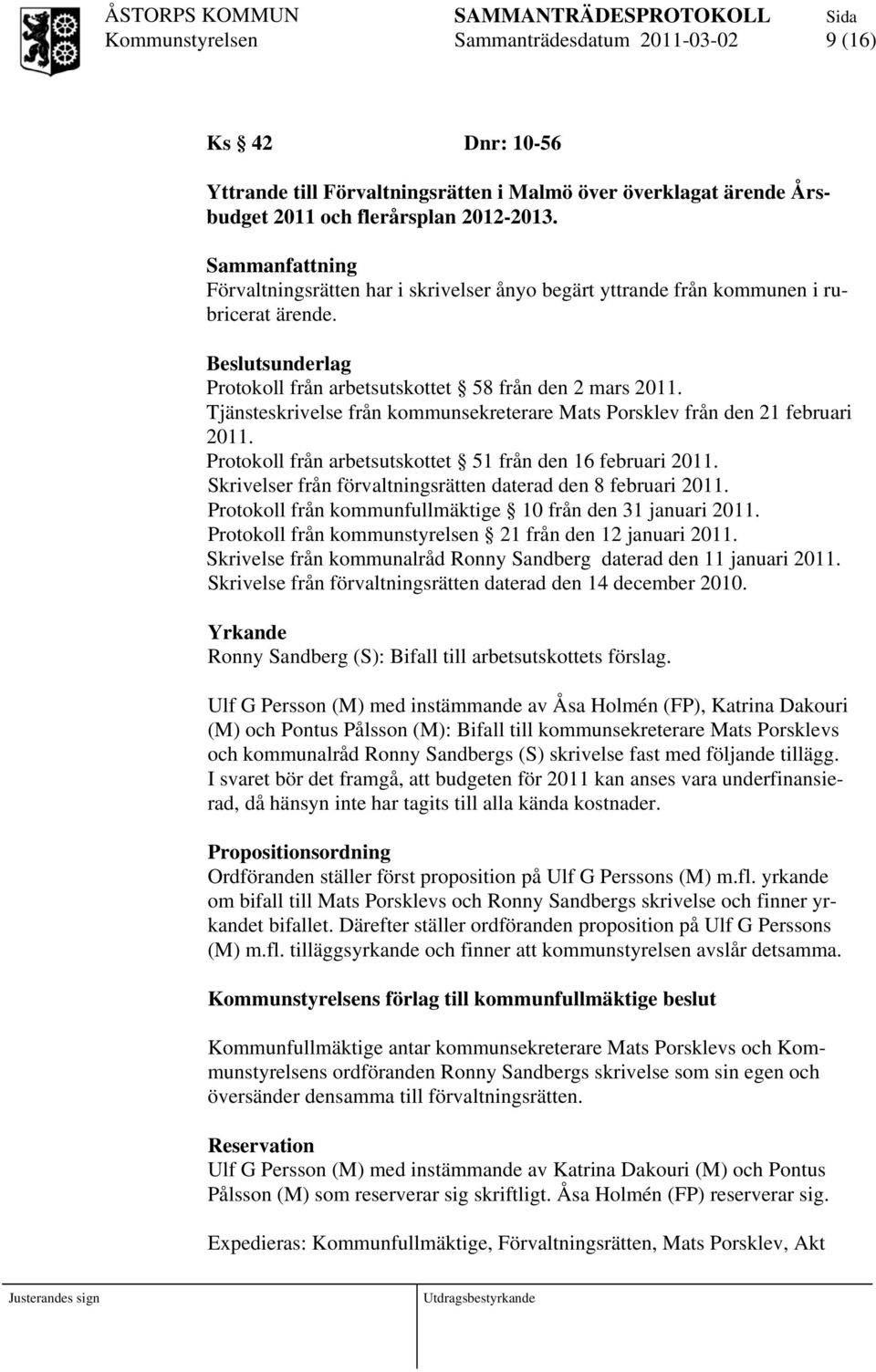Tjänsteskrivelse från kommunsekreterare Mats Porsklev från den 21 februari 2011. Protokoll från arbetsutskottet 51 från den 16 februari 2011.