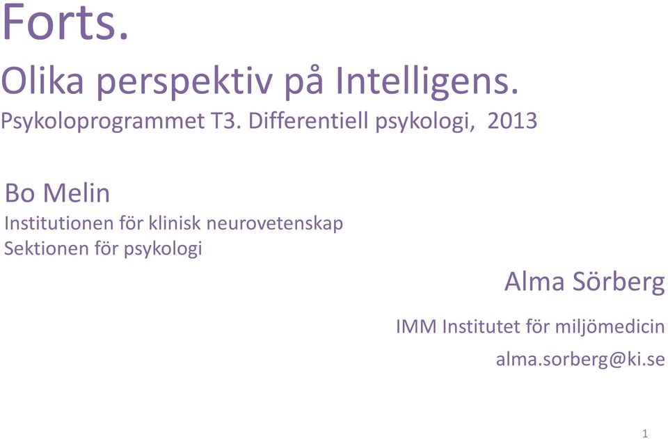 Differentiell psykologi, 2013 Bo Melin Institutionen för