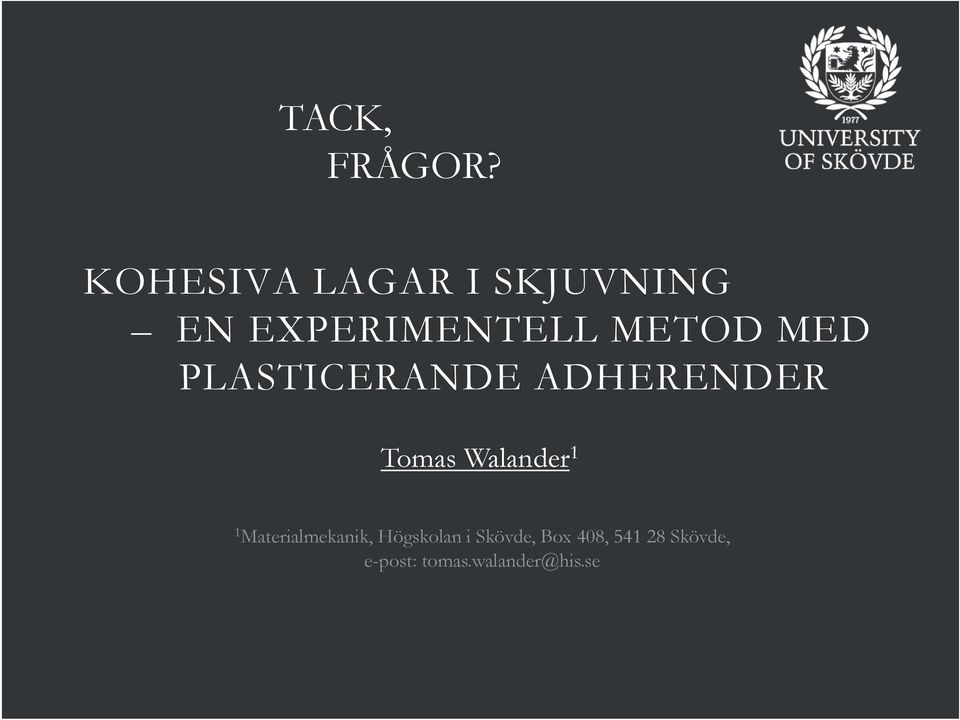 MED PLASTICERANDE ADHERENDER Tomas Walander 1 1