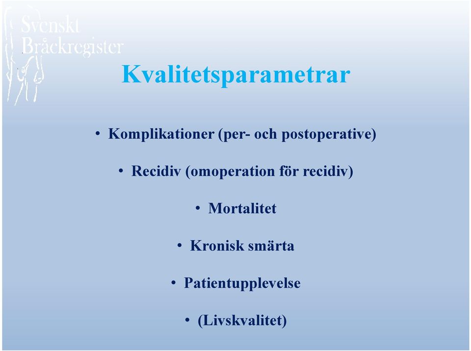 (omoperation för recidiv) Mortalitet