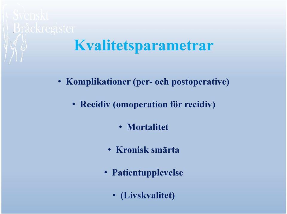 (omoperation för recidiv) Mortalitet