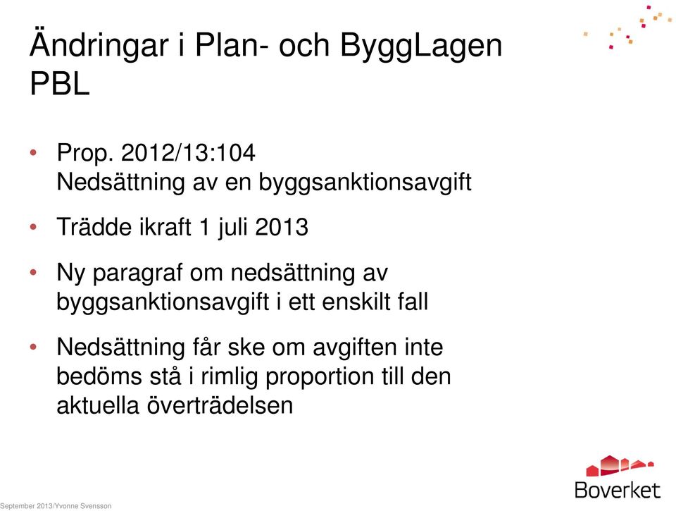 2013 Ny paragraf om nedsättning av byggsanktionsavgift i ett enskilt