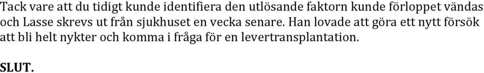sjukhuset en vecka senare.