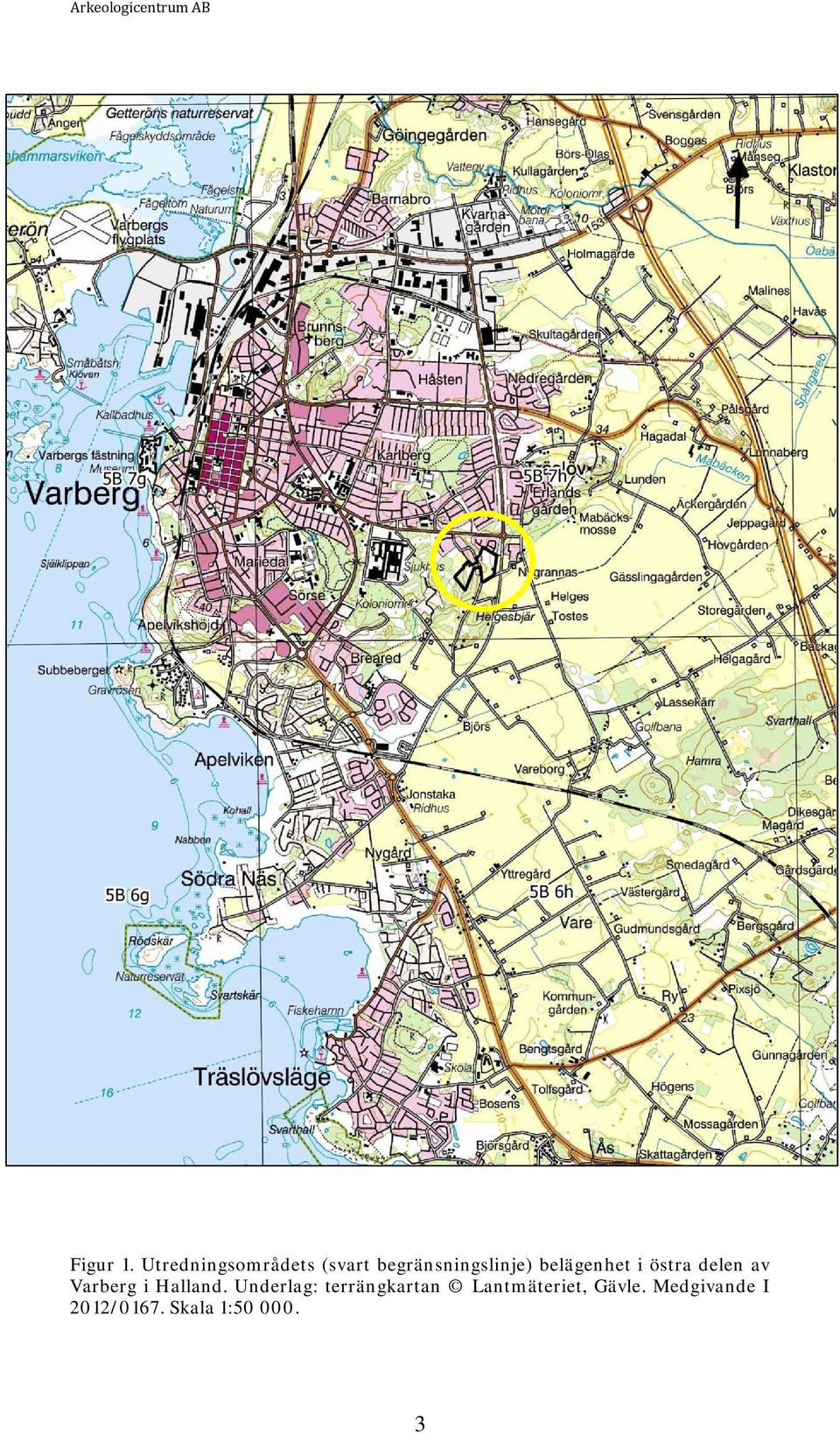 belägenhet i östra delen av Varberg i Halland.