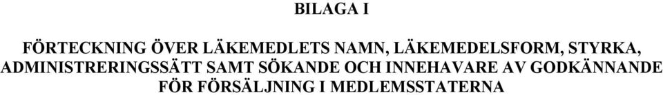 ADMINISTRERINGSSÄTT SAMT SÖKANDE OCH