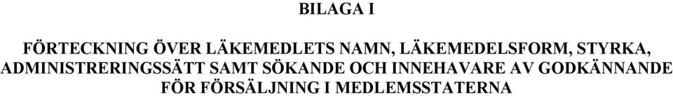 ADMINISTRERINGSSÄTT SAMT SÖKANDE OCH