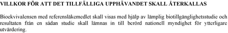 lämplig biotillgänglighetsstudie och resultaten från en sådan