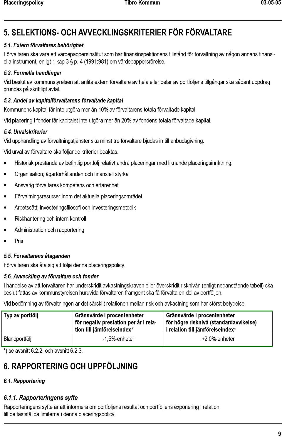 4 (1991:981) om värdepappersrörelse. 5.2.