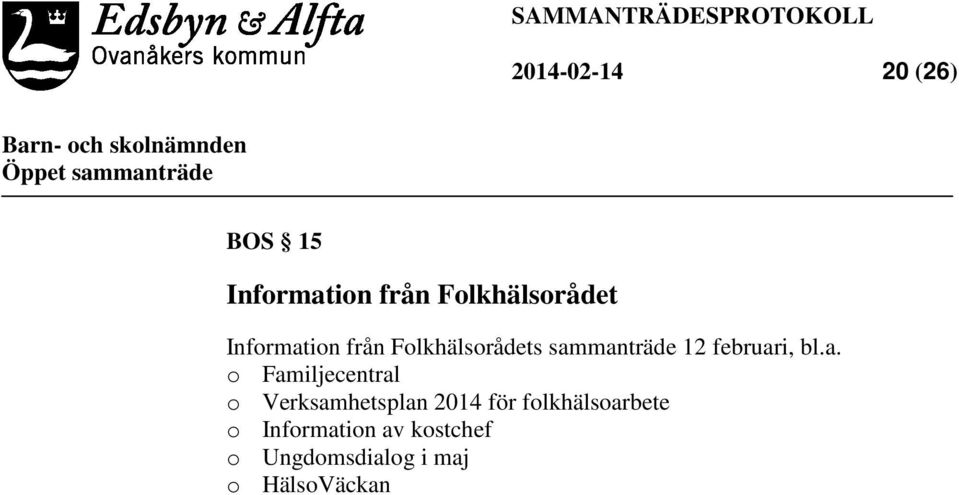 a. o Familjecentral o Verksamhetsplan 2014 för