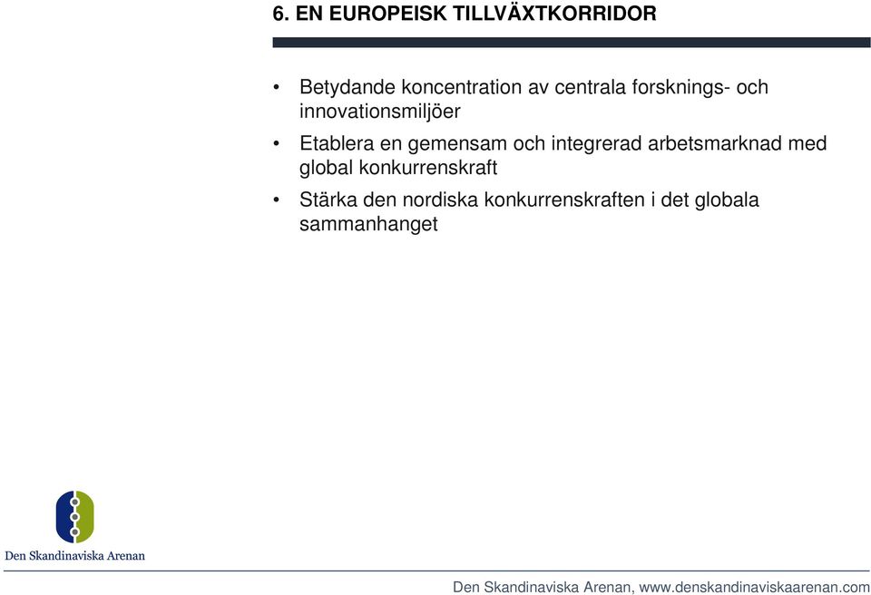 gemensam och integrerad arbetsmarknad med global