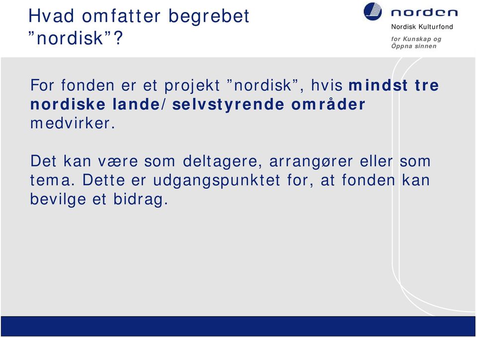 lande/selvstyrende områder medvirker.