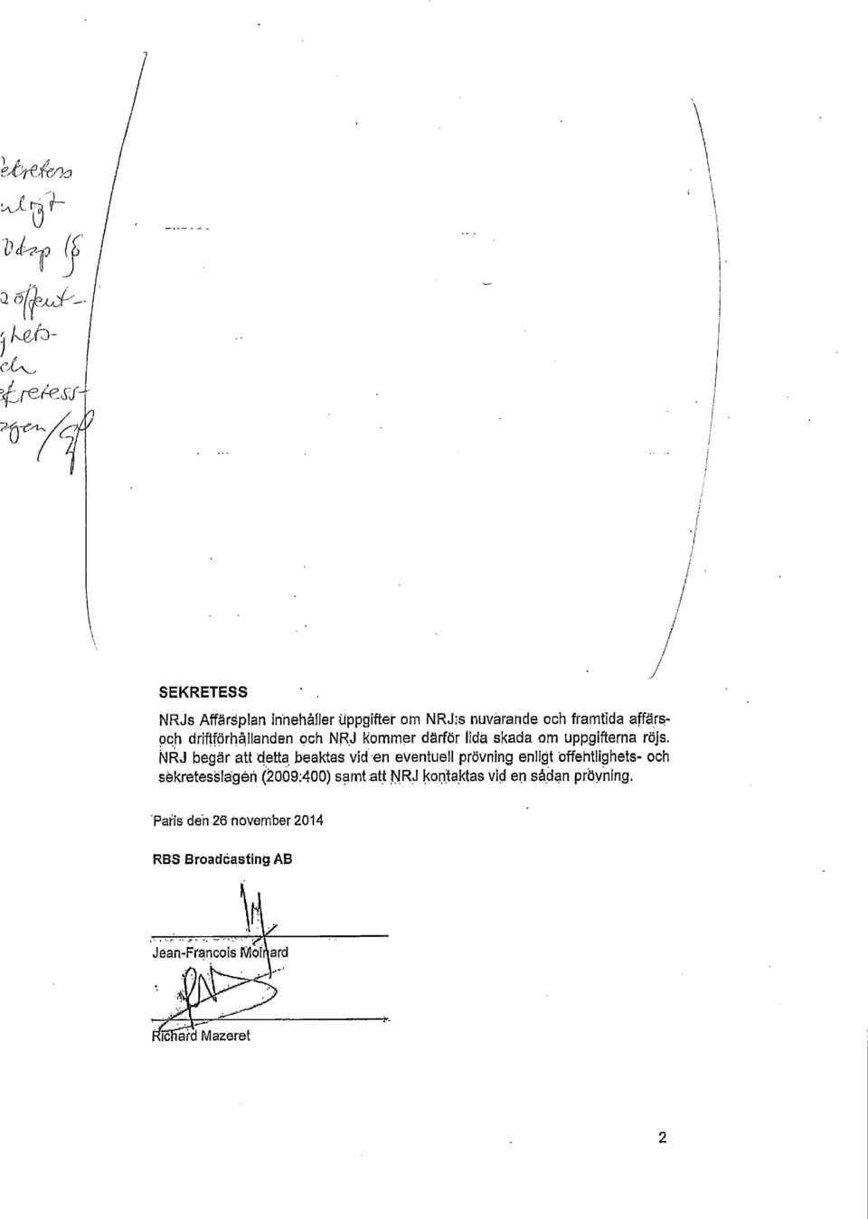 NRJ begär att detta beaktas vid en eventuell prövning enligt öffehtlighets- och