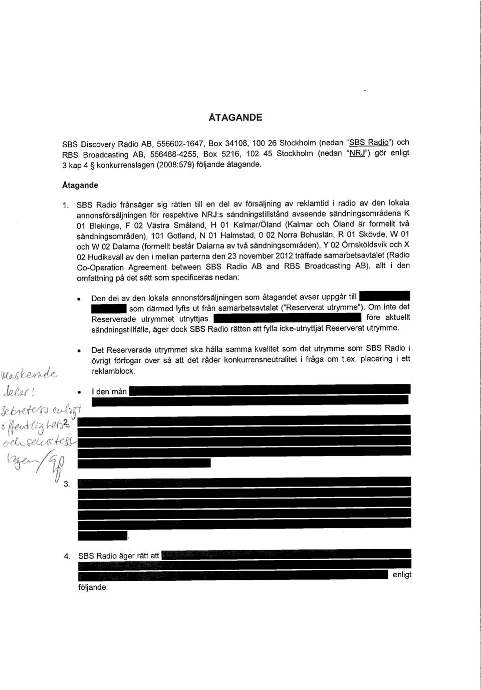 SBS Radio frånsäger sig rätten till en del av försäljning av reklamtid i radio av den lokala annonsförsäljningen för respektive NRJ:s sändningstillstånd avseende sändningsområdena K 01 Blekinge, F 02