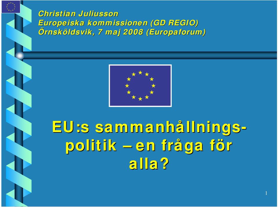maj 2008 (Europaforum( Europaforum) EU:s