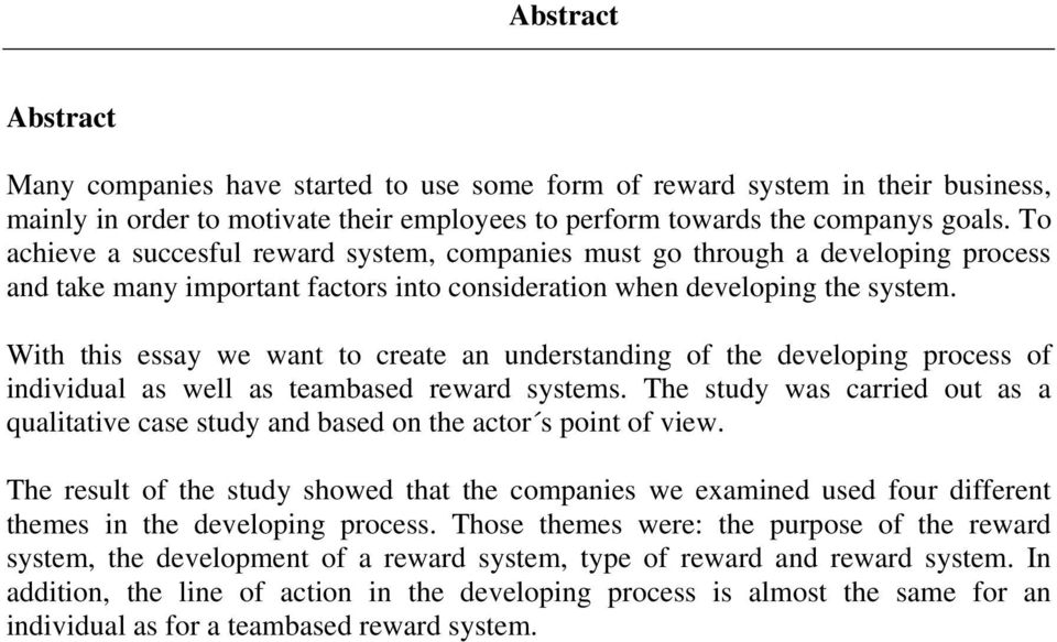 With this essay we want to create an understanding of the developing process of individual as well as teambased reward systems.