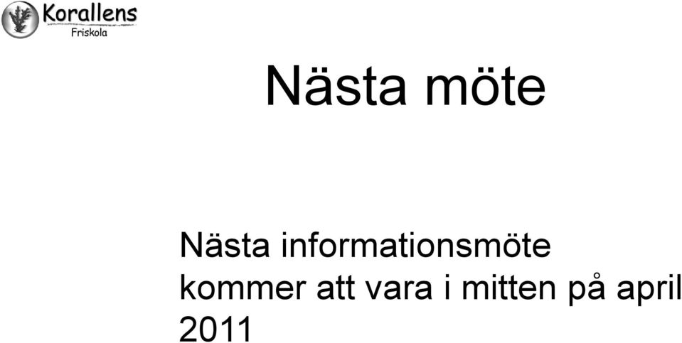 kommer att vara i