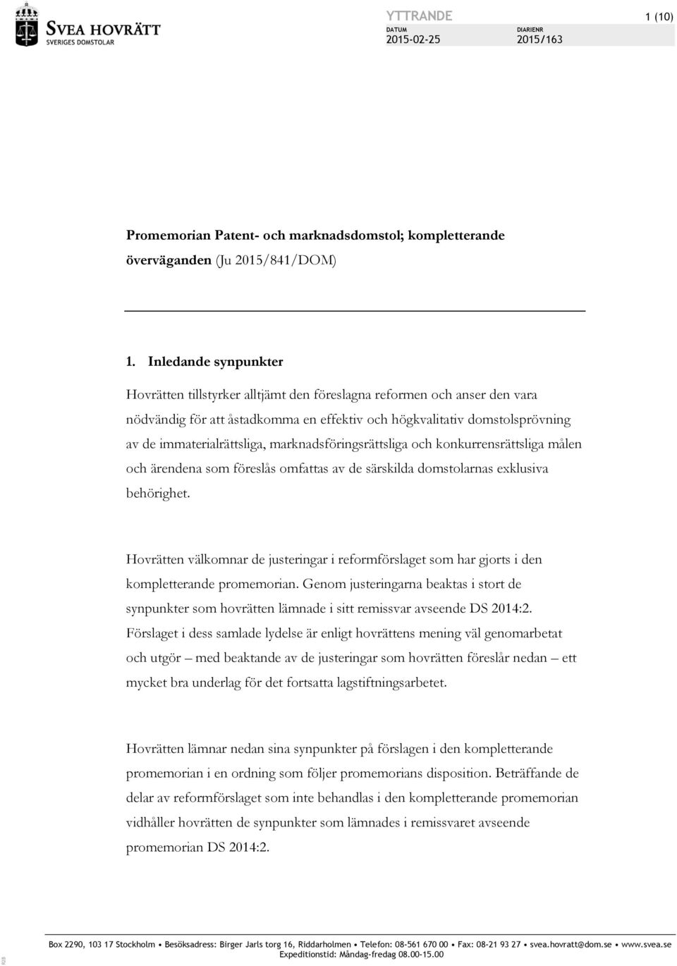 marknadsföringsrättsliga och konkurrensrättsliga målen och ärendena som föreslås omfattas av de särskilda domstolarnas exklusiva behörighet.