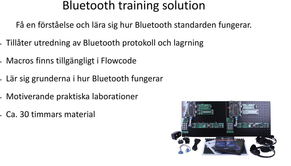 Tillåter utredning av Bluetooth protokoll och lagrning Macros finns