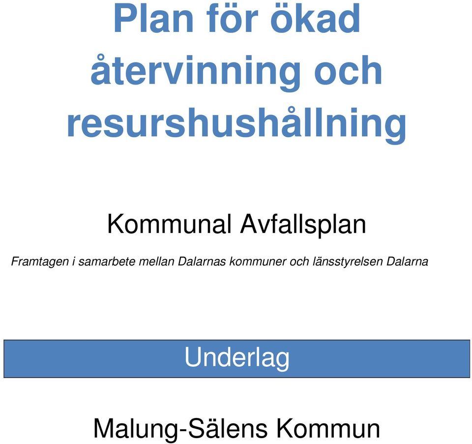 Framtagen i samarbete mellan Dalarnas