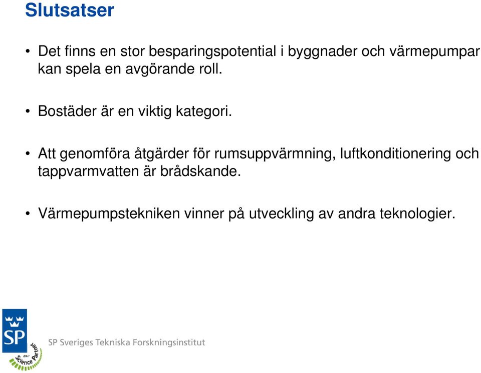 Att genomföra åtgärder för rumsuppvärmning, luftkonditionering och