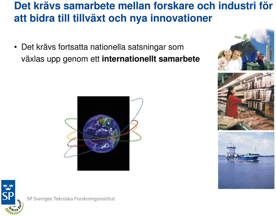 innovationer Det krävs fortsatta nationella