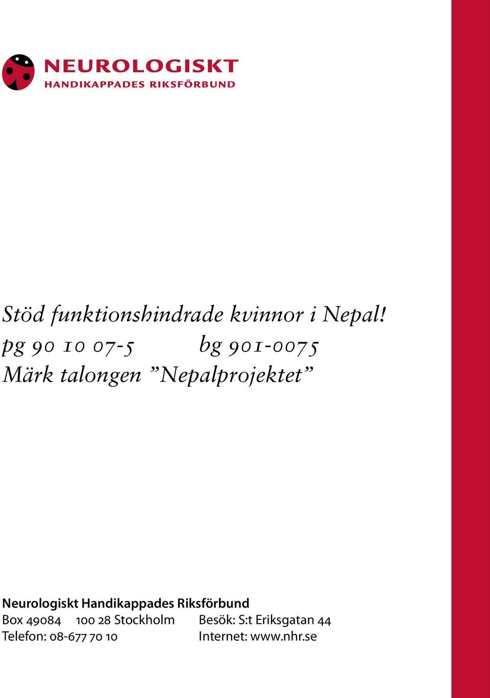 Neurologiskt Handikappades Riksförbund Box 49084 100 28
