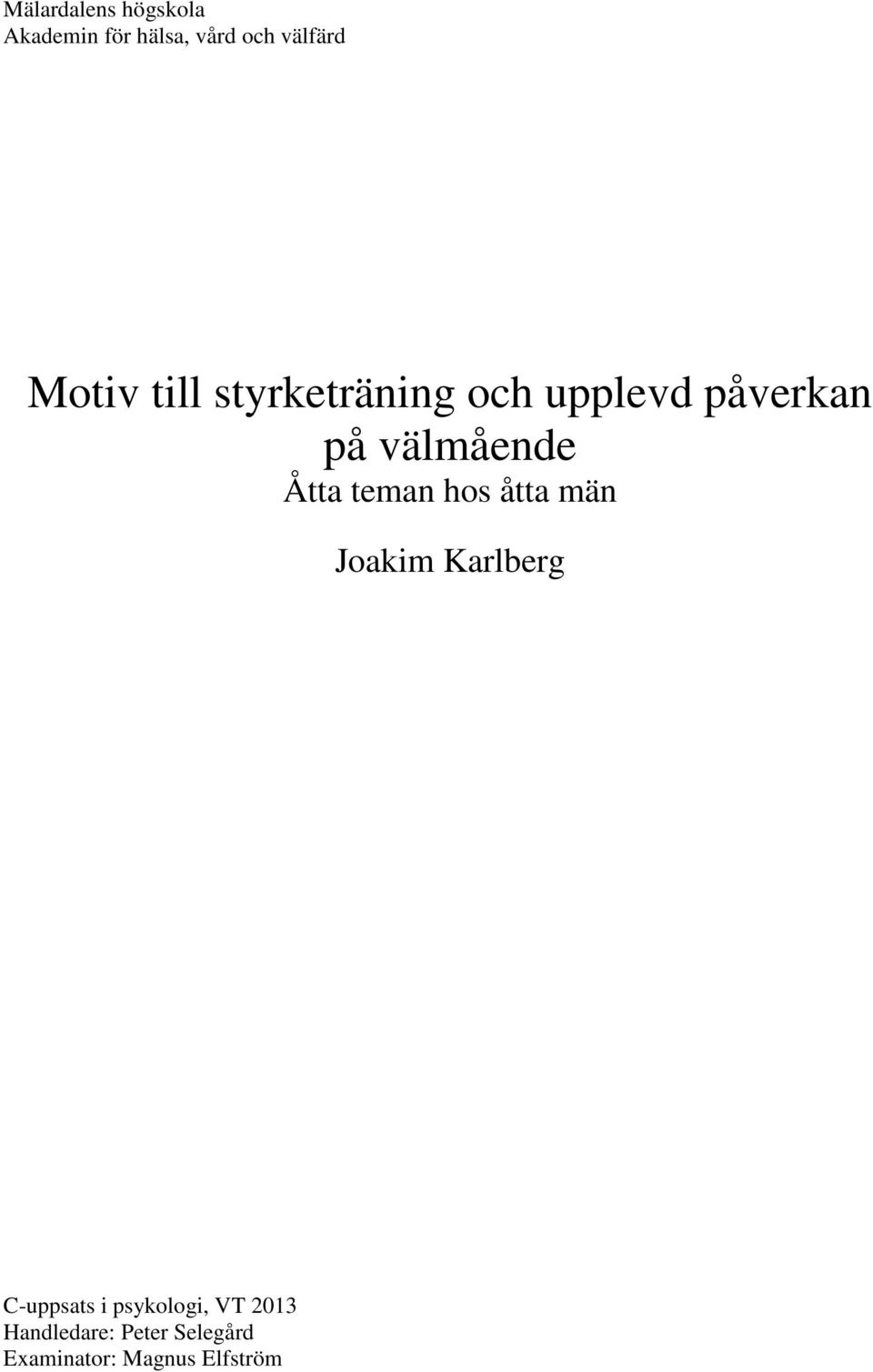 Åtta teman hos åtta män Joakim Karlberg C-uppsats i