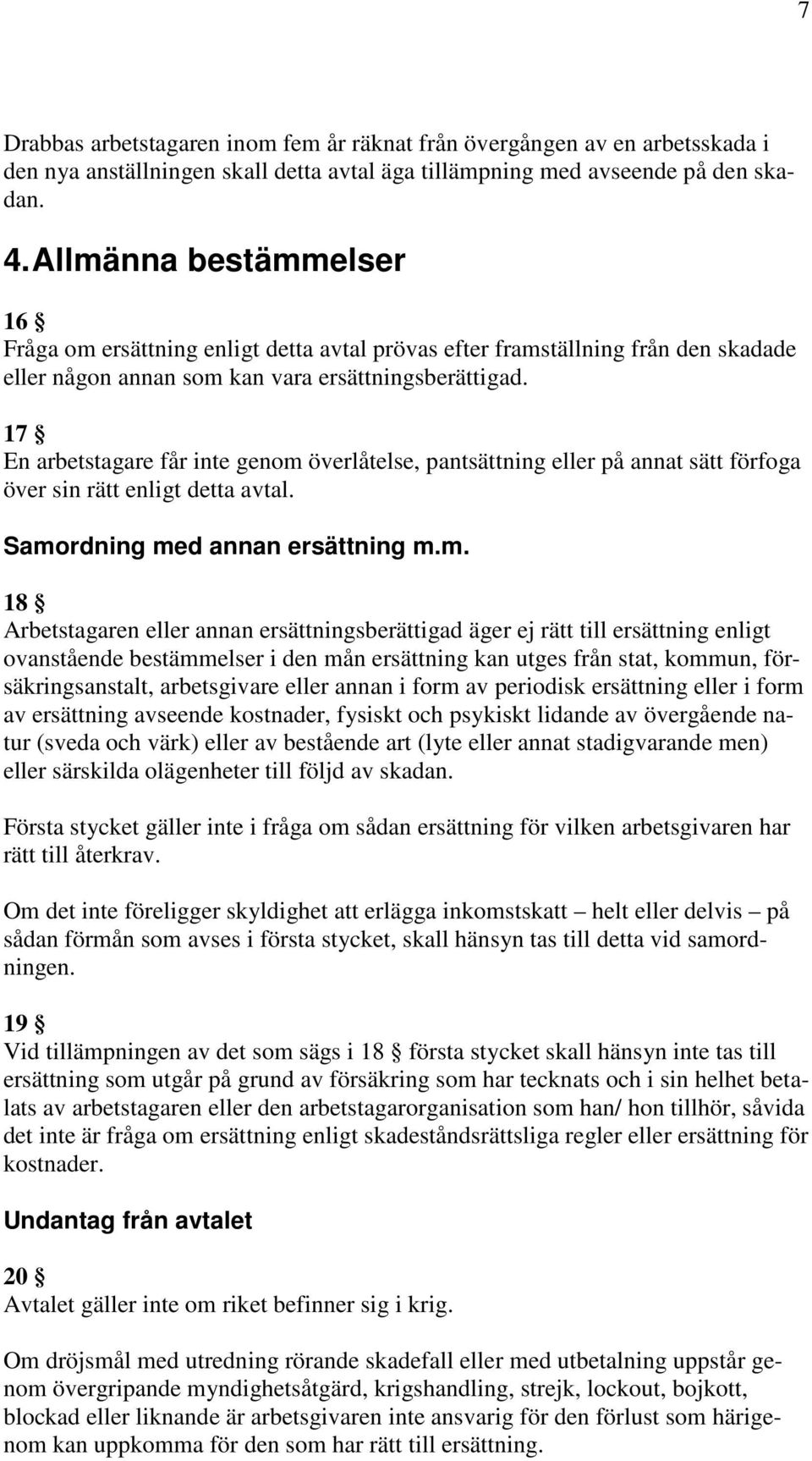 17 En arbetstagare får inte genom 