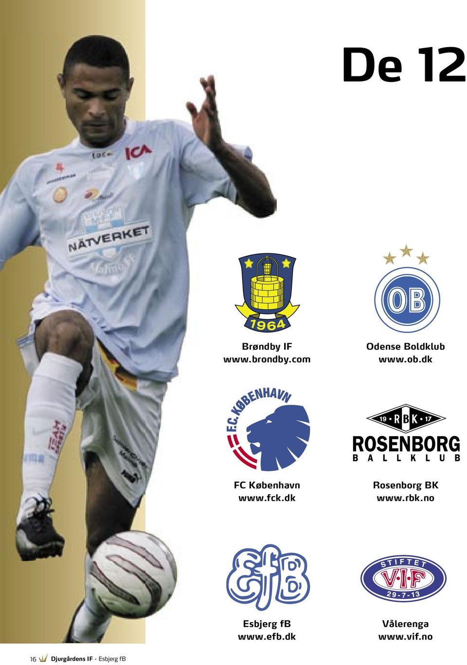 dk FC København www.fck.dk Rosenborg BK www.