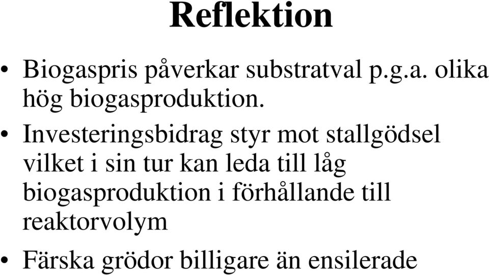 kan leda till låg biogasproduktion i förhållande till