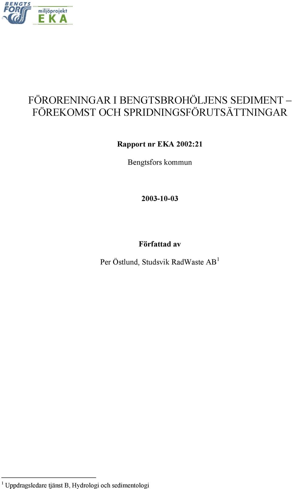 2003-10-03 Författad av Per Östlund, Studsvik RadWaste