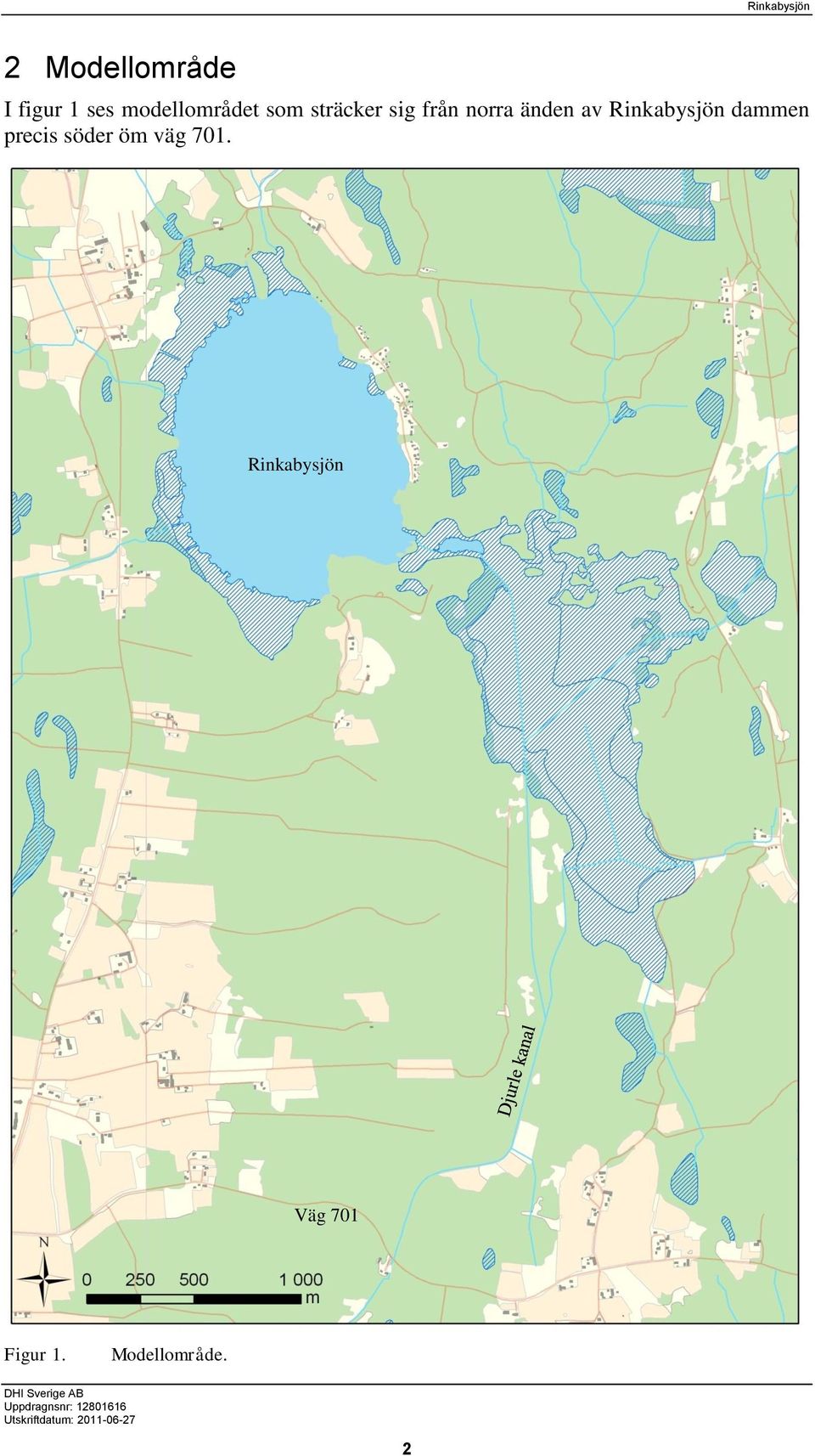 änden av Rinkabysjön dammen precis söder