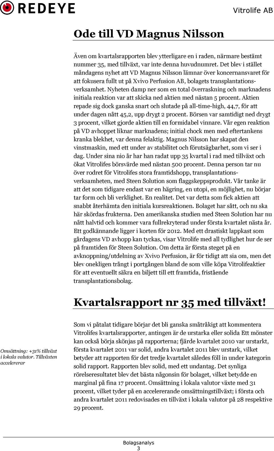 Nyheten damp ner som en total överraskning och marknadens initiala reaktion var att skicka ned aktien med nästan 5 procent.