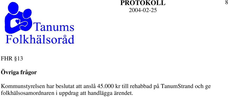 000 kr till rehabbad på TanumStrand och