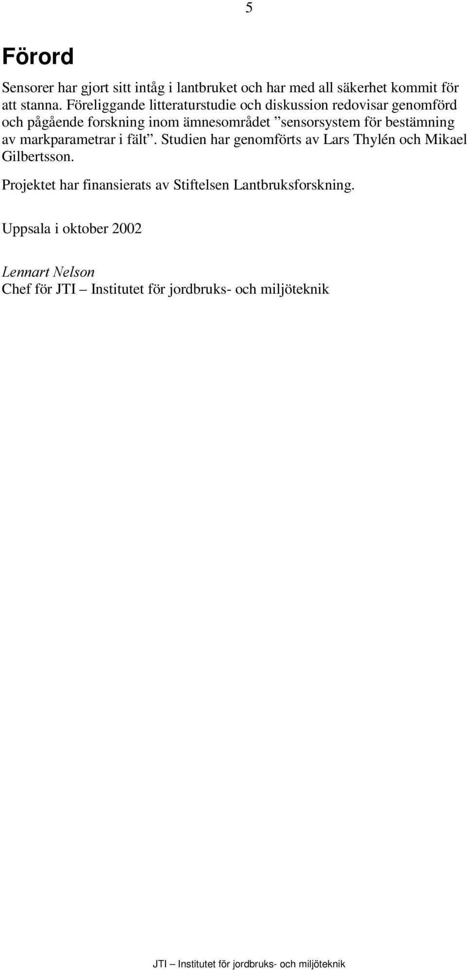 sensorsystem för bestämning av markparametrar i fält.