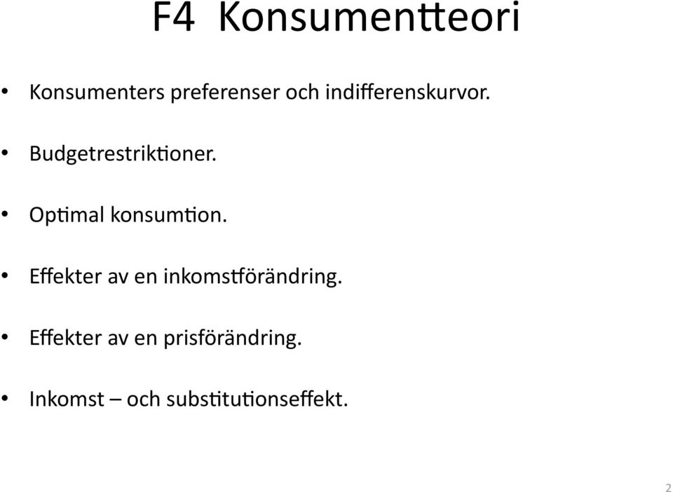 OpAmal konsumaon. Effekter av en inkomsdörändring.