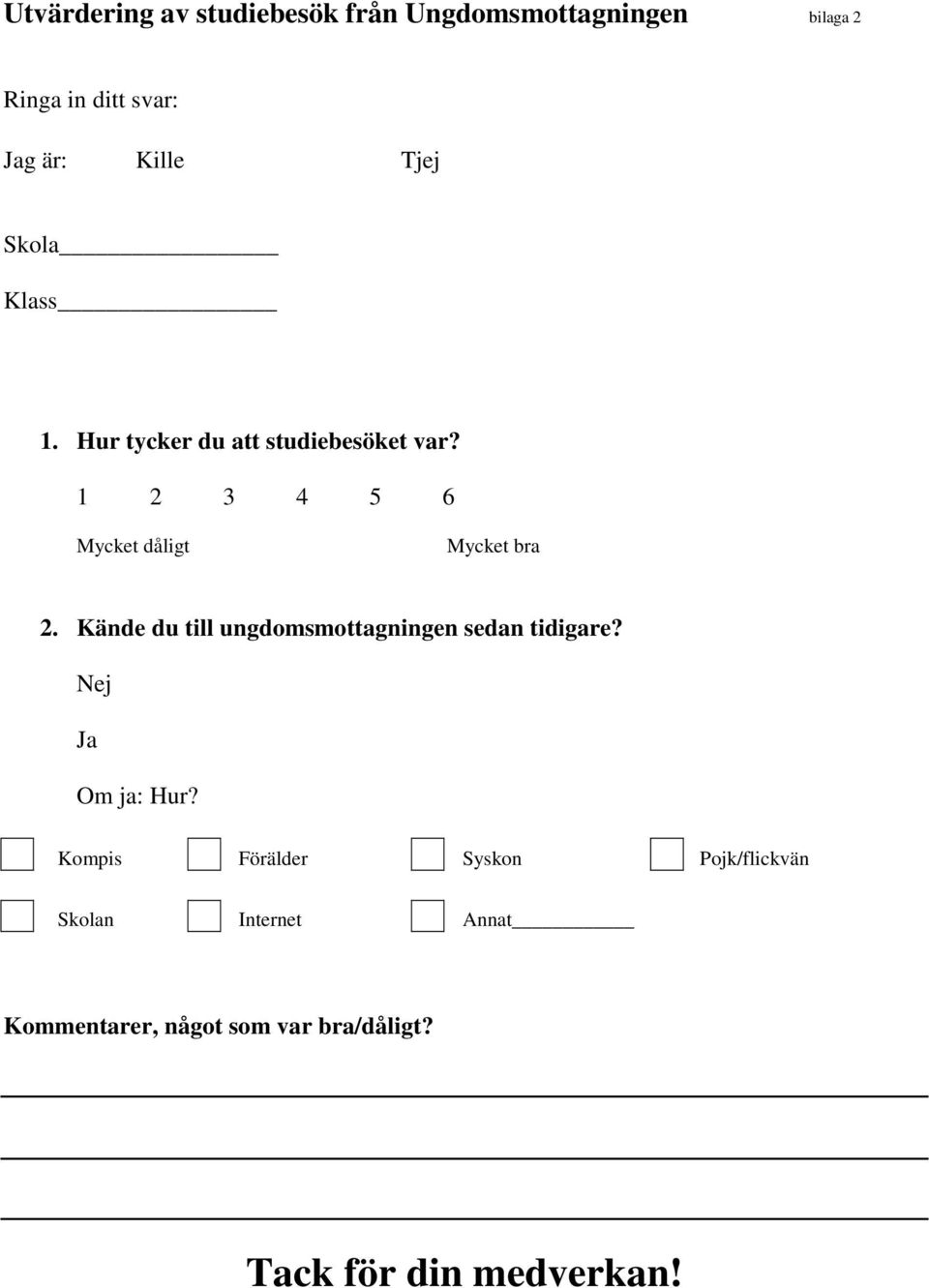 Kände du till ungdomsmottagningen sedan tidigare? Nej Ja Om ja: Hur?