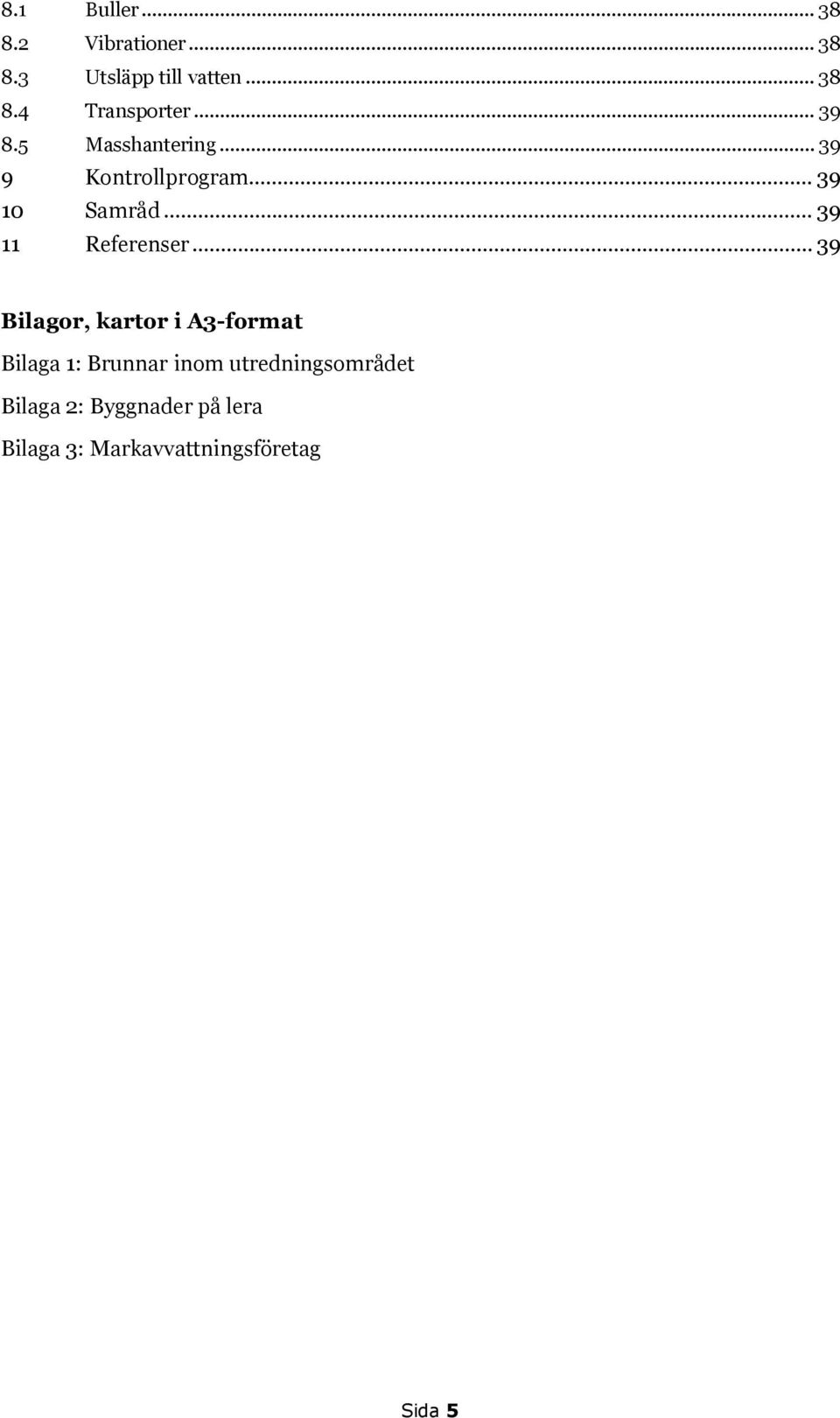 .. 39 11 Referenser.