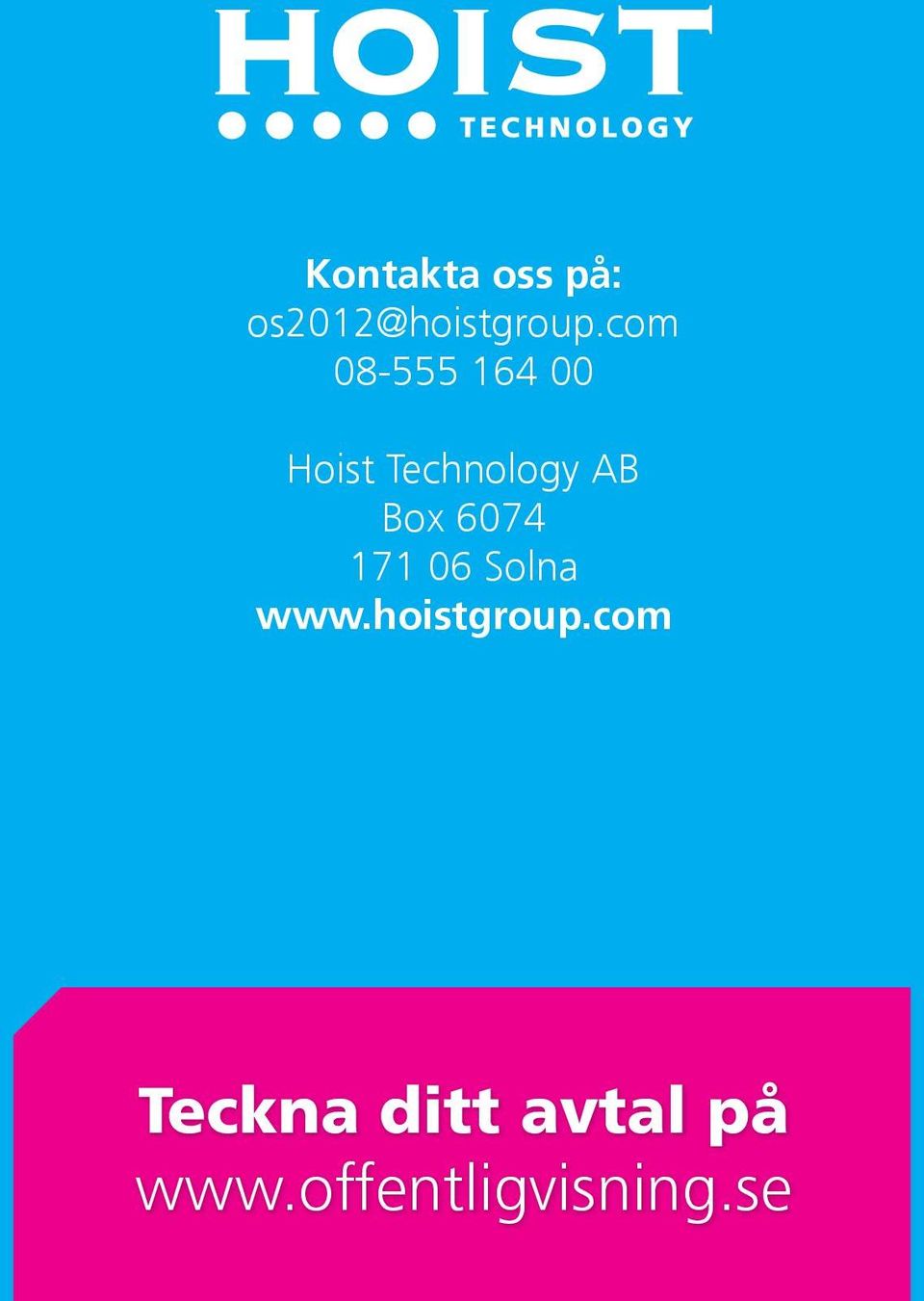 Box 6074 171 06 Solna www.hoistgroup.