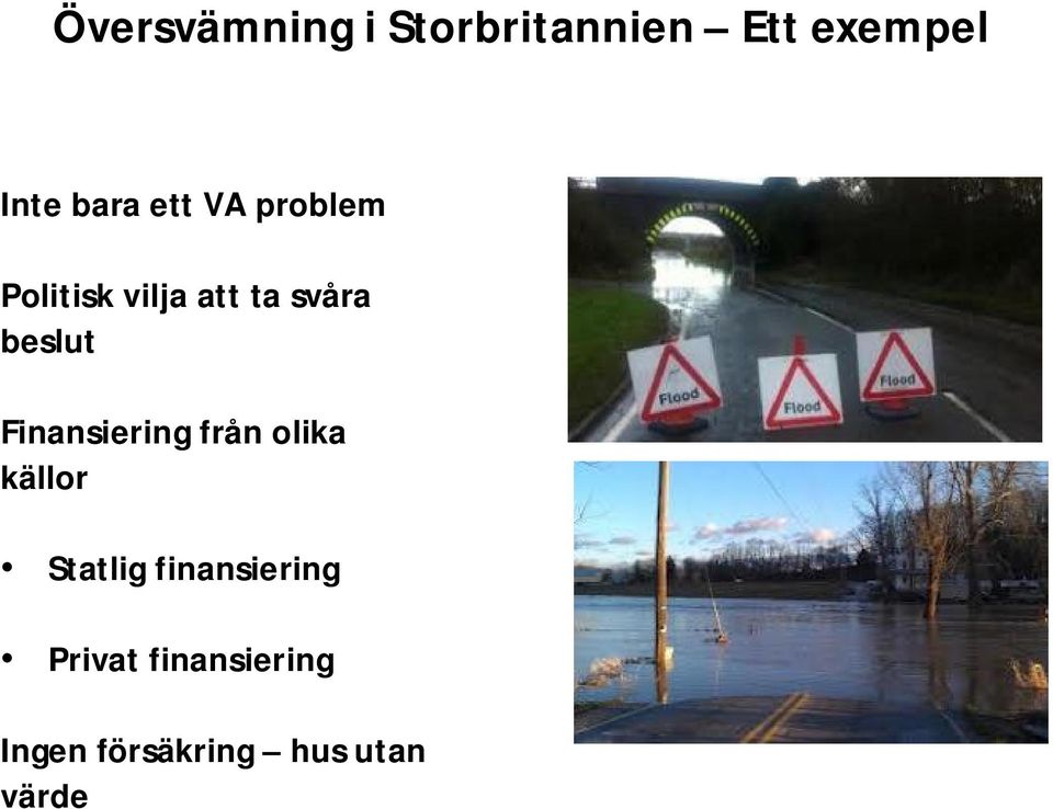 Finansiering från olika källor Statlig finansiering