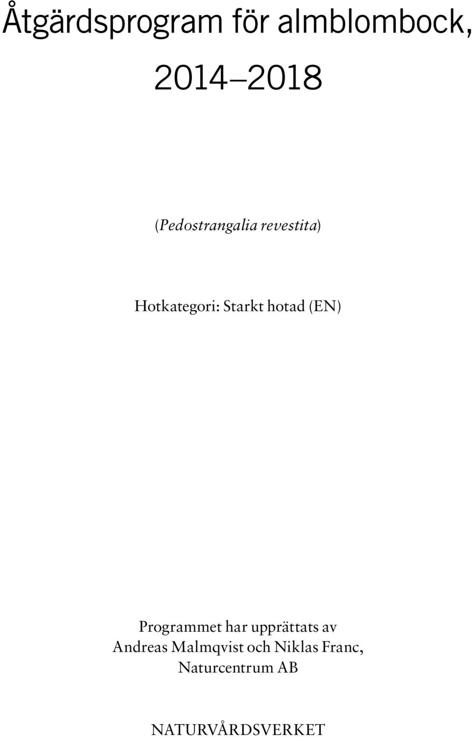 hotad (EN) Programmet har upprättats av Andreas