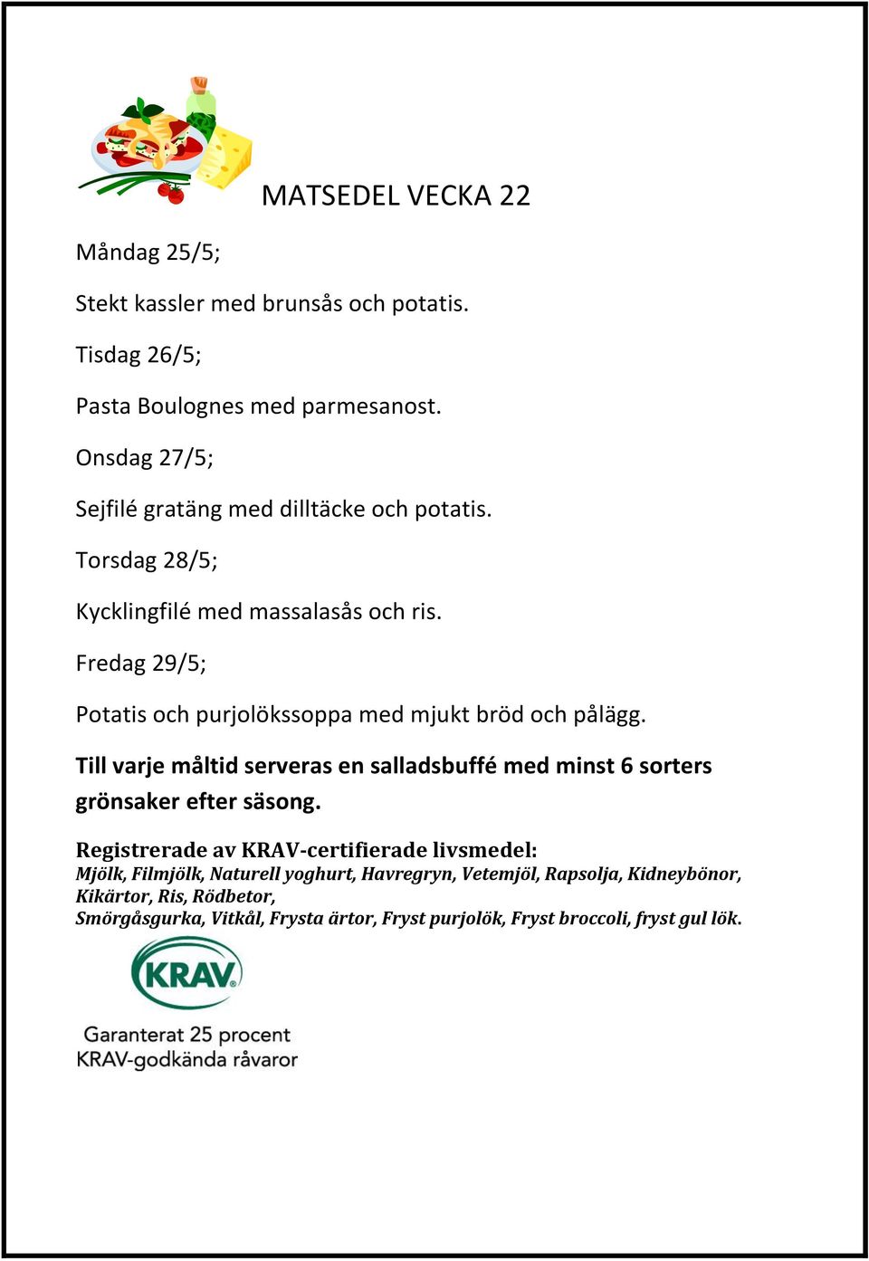 Onsdag 27/5; Sejfilé gratäng med dilltäcke och potatis.