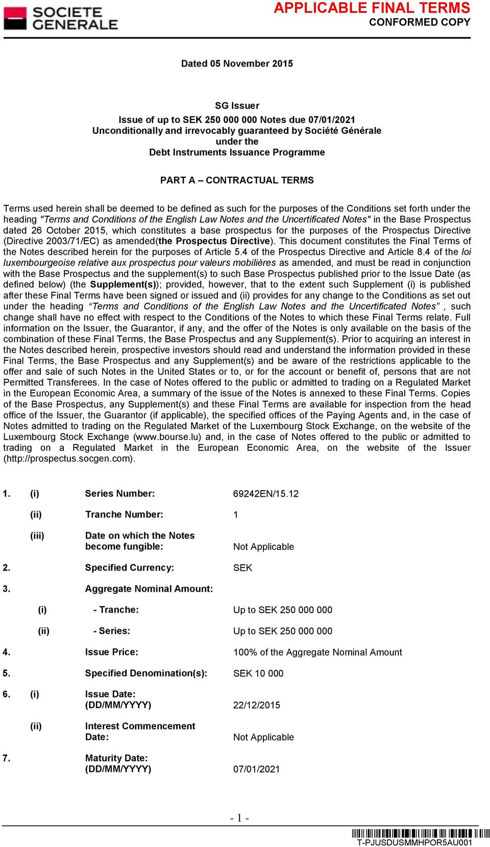 Uncertificated Notes" in the Base Prospectus dated 26 October 2015, which constitutes a base prospectus for the purposes of the Prospectus Directive (Directive 2003/71/EC) as amended(the Prospectus