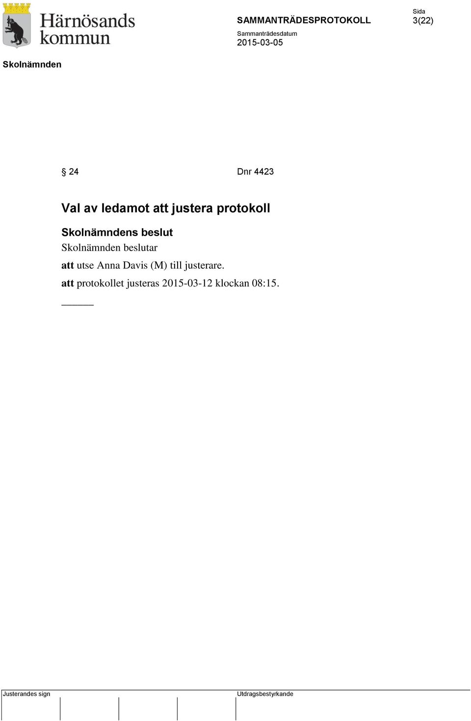utse Anna Davis (M) till justerare.