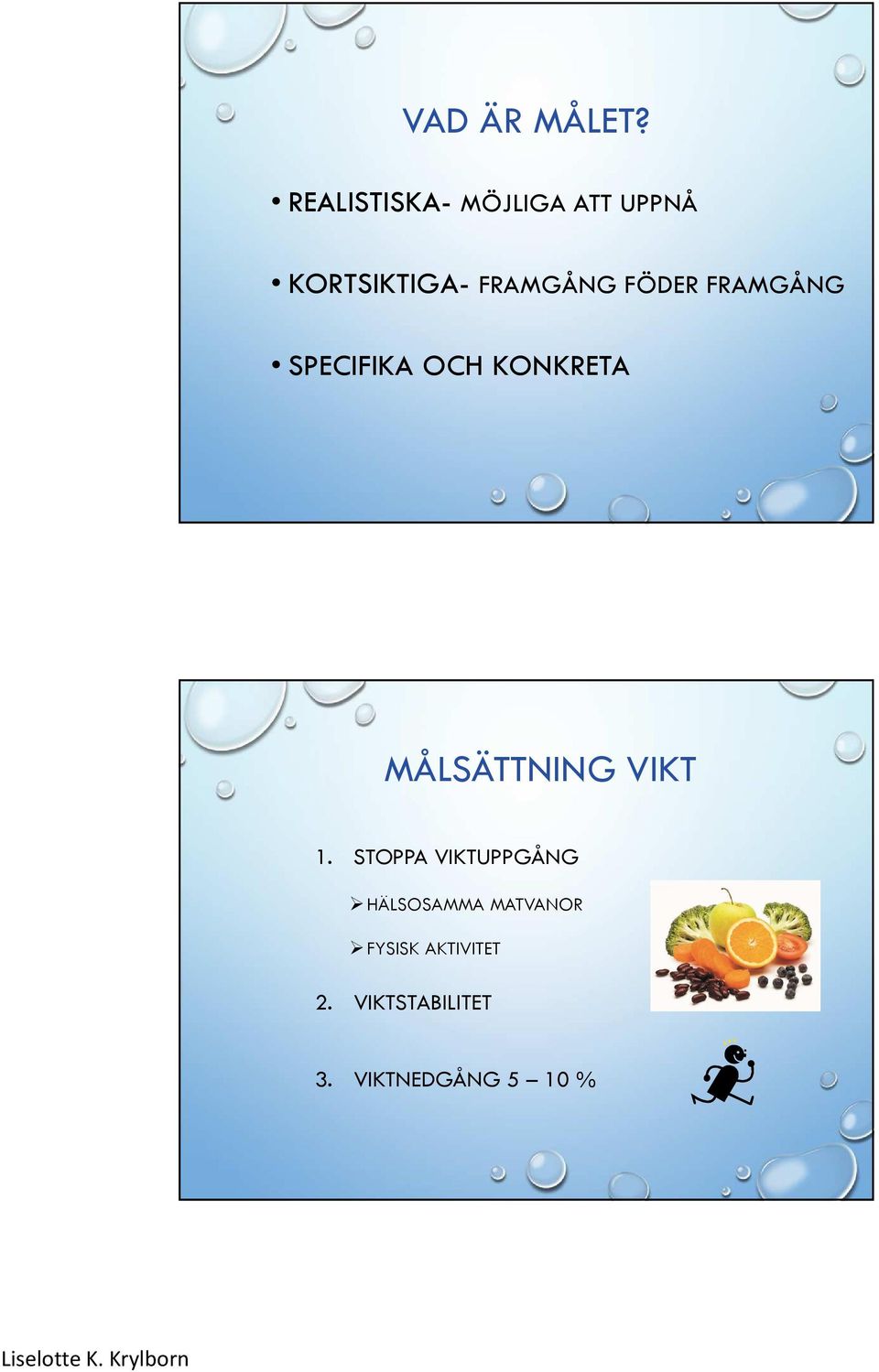 FÖDER FRAMGÅNG SPECIFIKA OCH KONKRETA MÅLSÄTTNING VIKT