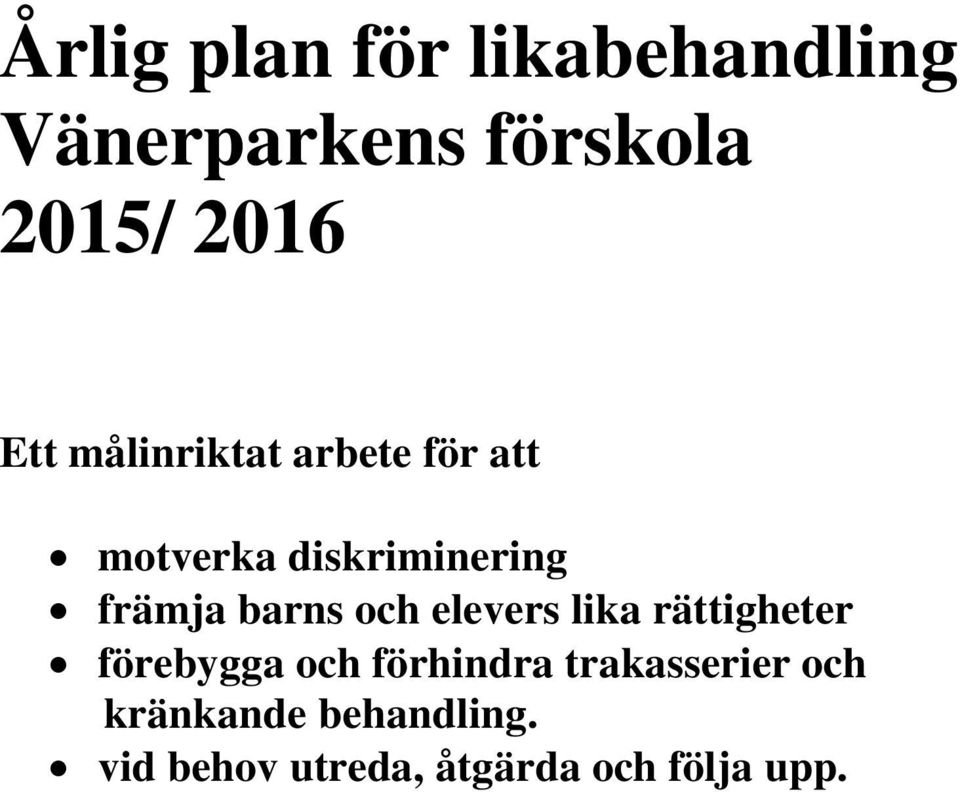 barns och elevers lika rättigheter förebygga och förhindra