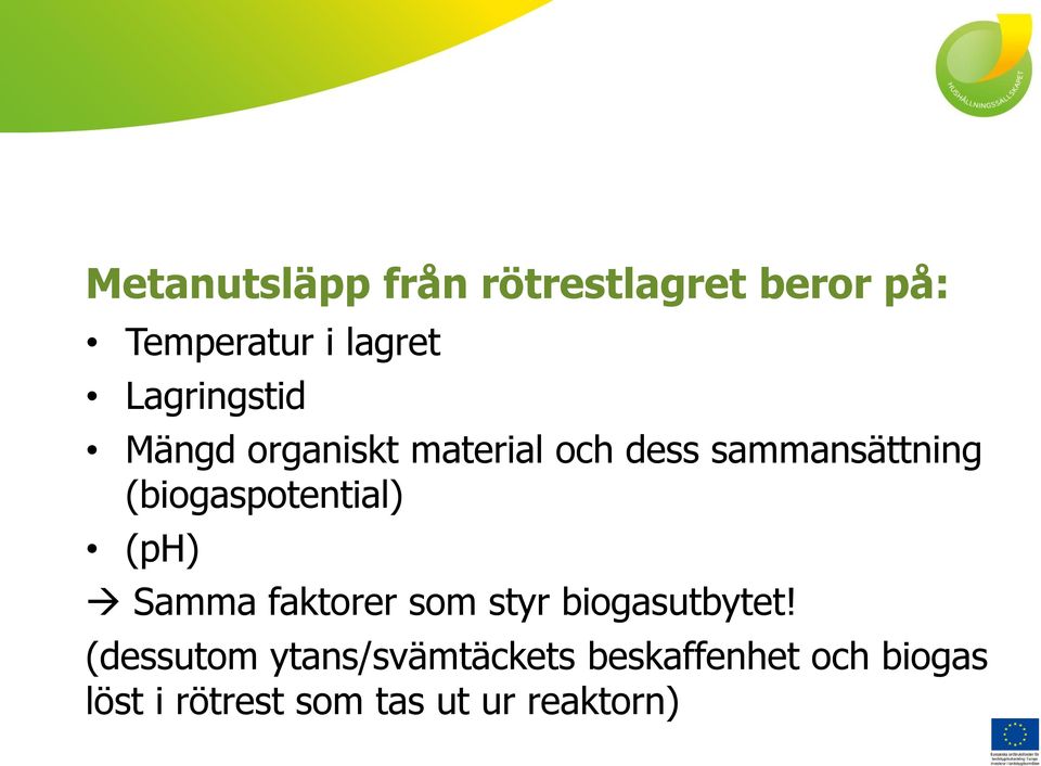 (biogaspotential) (ph) Samma faktorer som styr biogasutbytet!
