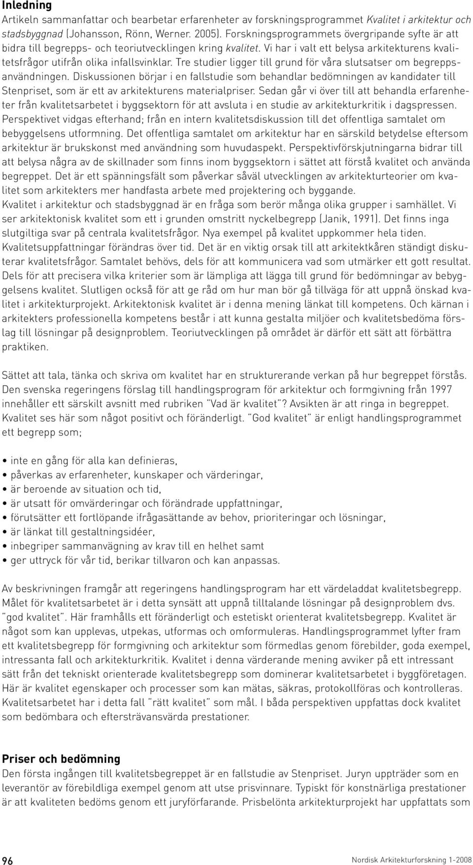 Tre studier ligger till grund för våra slutsatser om begreppsanvändningen.